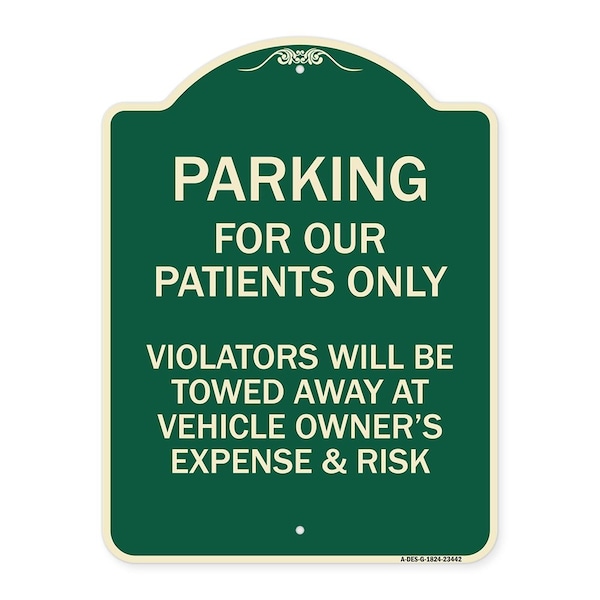 Signmission Parking for Our Patients Only Violators Will Be Towed Away at Vehicle Owners Expense, G-1824-23442 A-DES-G-1824-23442 - main